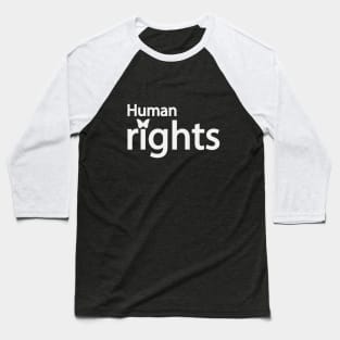 Human rights artistic text design Baseball T-Shirt